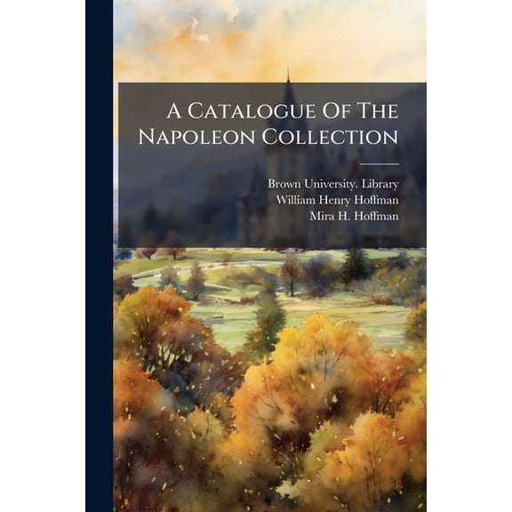 A Catalogue Of The Napoleon Collection (Paperback)
