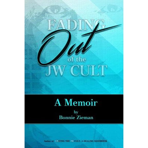 Fading Out of the JW Cult: A Memoir (Paperback)