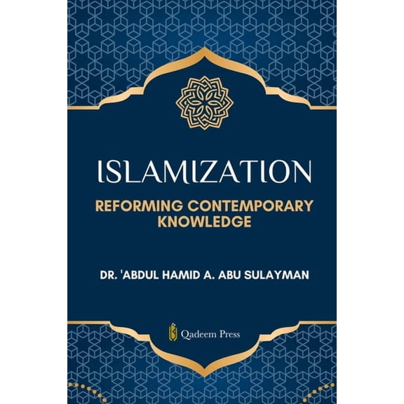 Islamization: Reforming Contemporary Knowledge, (Paperback)