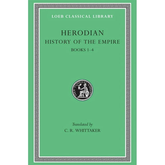 Loeb Classical Library: History of the Empire, Volume I: Books 1-4 (Hardcover)