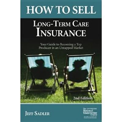 How to Sell Long-Term Care Insurance - eBook (Best Way To Sell Insurance)