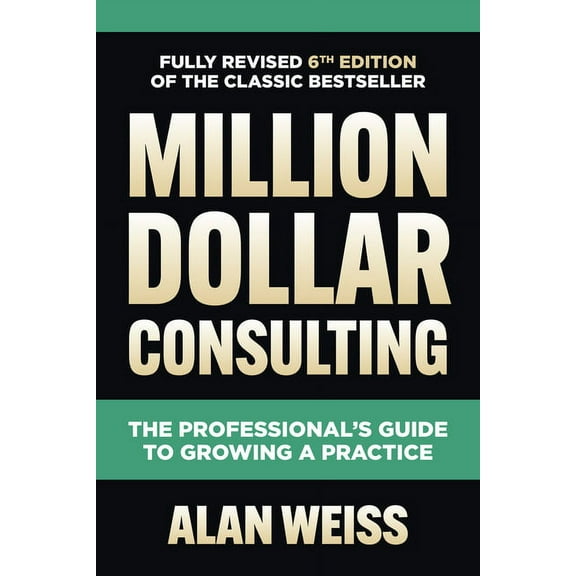 Million Dollar Consulting: The Professional's Guide to Growing a Practice, (Hardcover)