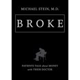 thumbnail image 1 of Pre-Owned Broke: Patients Talk about Money with Their Doctor (Paperback) 1469661144 9781469661148, 1 of 1