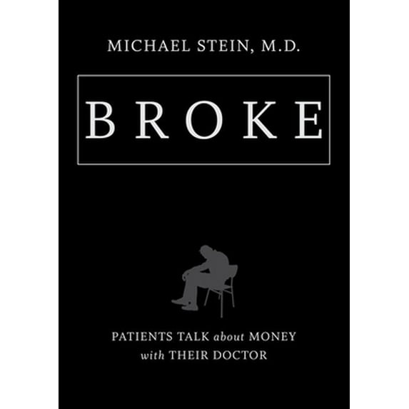 Pre-Owned Broke: Patients Talk about Money with Their Doctor (Paperback) 1469661144 9781469661148