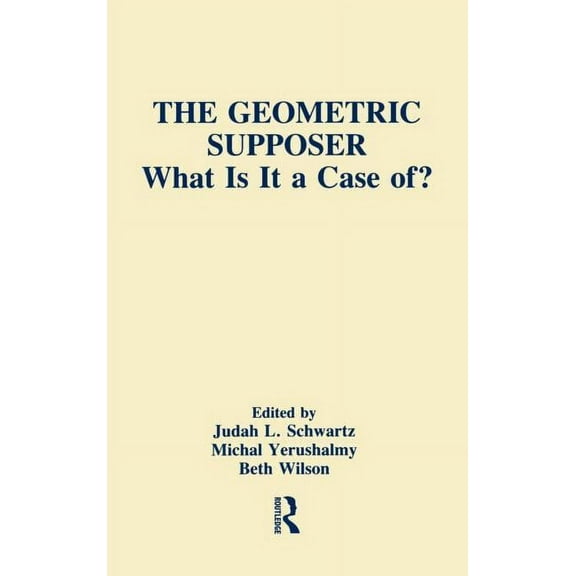 Technology and Education The Geometric Supposer: What Is It A Case Of?, (Hardcover)