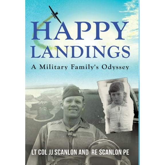 Happy Landings: A Military Family's Odyssey, (Hardcover)