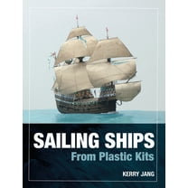 Sailing Ships from Plastic Kits, (Hardcover)