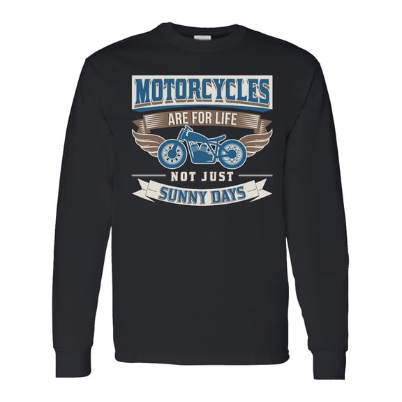 Inktastic Motorcycles Are for Life Biker Long Sleeve T-Shirt