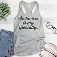thumbnail image 2 of Awkward Is My Specialty Tank Top, Ladies Racerback Tank Top, Awkward Girl Tank, Silver Gray, XX-Large, 2 of 3