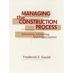 Pre-Owned Managing the Construction Process : Estimating, Scheduling, and Project Control