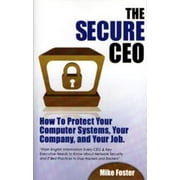 Angle View: The Secure CEO: How to Protect Your Computer Systems, Your Company, and Your Job., Used [Hardcover]