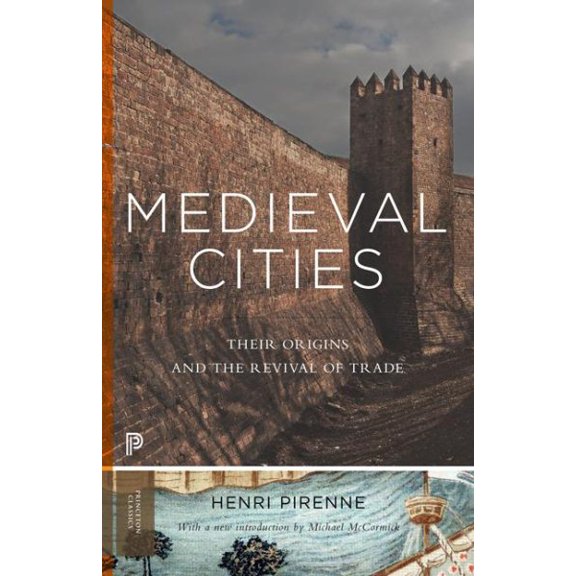 Pre-Owned Medieval Cities: Their Origins and the Revival of Trade - Updated Edition: 8 (Princeton Classics) Paperback