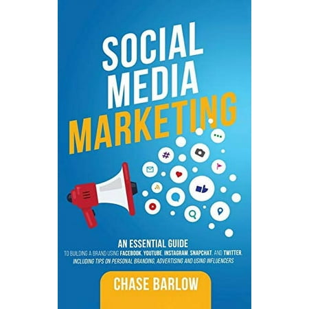 Pre-Owned Social Media Marketing: An Essential Guide to Building a Brand Using Facebook, YouTube, Instagram, Snapchat, and Twitter, Including Tips on Personal Branding, Advertising and Using Hardcover