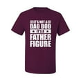 thumbnail image 2 of Wild Bobby, It's Not a Dad Bod, It's a Father Figure Funny Gift Dad, Papa Father's Day, Men Graphic Tee, Maroon, Small, 2 of 3