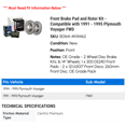 thumbnail image 2 of Front Brake Pad and Rotor Kit - Compatible with 1991 - 1995 Plymouth Voyager FWD 1992 1993 1994, 2 of 2