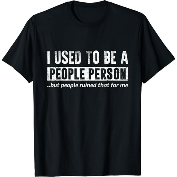 I Used To Be A People Person T-Shirt