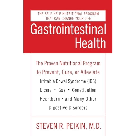 Pre-Owned Gastrointestinal Health Third Edition: The Proven Nutritional Program to Prevent, Cure, or Alleviate Irritable Bowel Syndrome (Ibs), Ulcers, Gas, Cons (Paperback) 0060585323 9780060585327