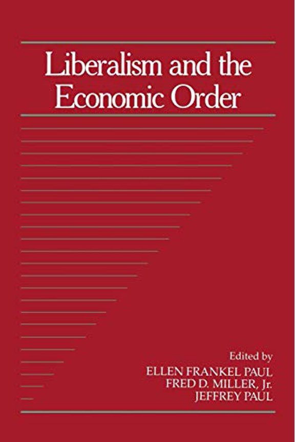 Pre-Owned Liberalism and the Economic Order (Paperback) by Ellen Frankel Paul, Jr Miller, Jeffrey Paul