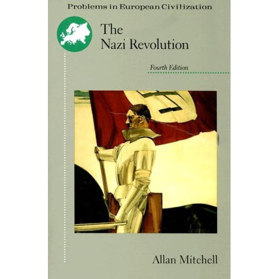 Pre-Owned The Nazi Revolution: Hitler's Dictatorship and the German Nation (Problems in European Civilization), 9780669416947, 0669416940, Paperback, 4 edition