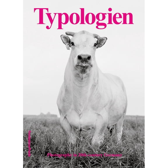 Typologien: Photography in 20th-Century Germany (Paperback)