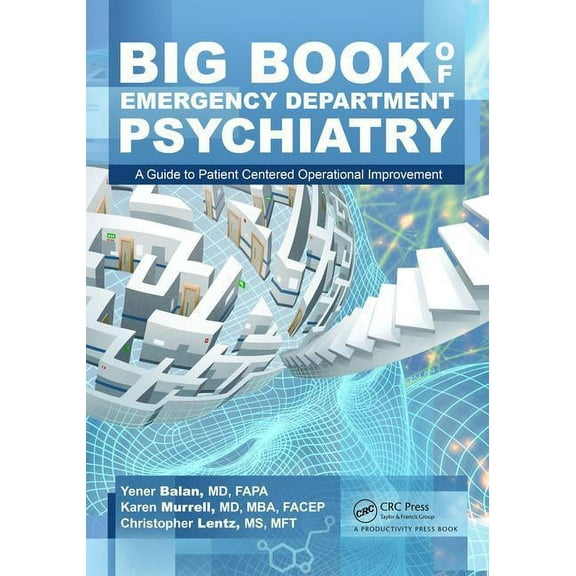 Big Book of Emergency Department Psychiatry: A Guide to Patient Centered Operational Improvement, (Paperback)