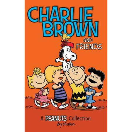 Charlie Brown and Friends : A Peanuts Collection (Charlie Brown Best Friend)