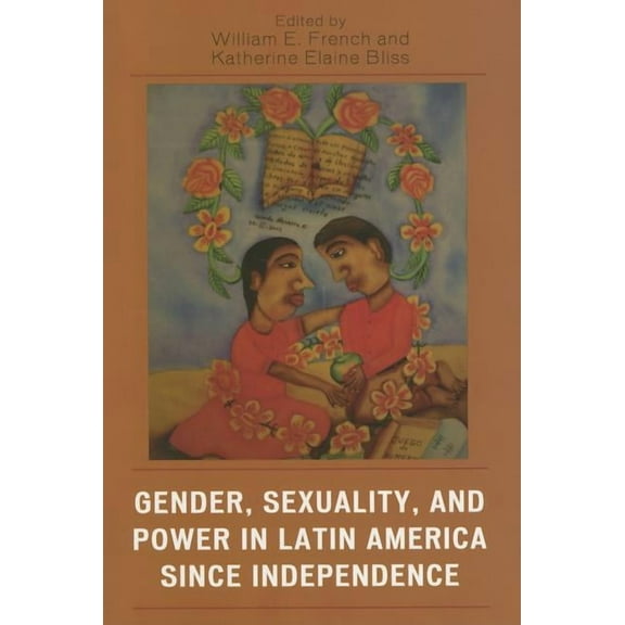 Jaguar Books on Latin America Gender, Sexuality, and Power in Latin America Since Independence, (Paperback)