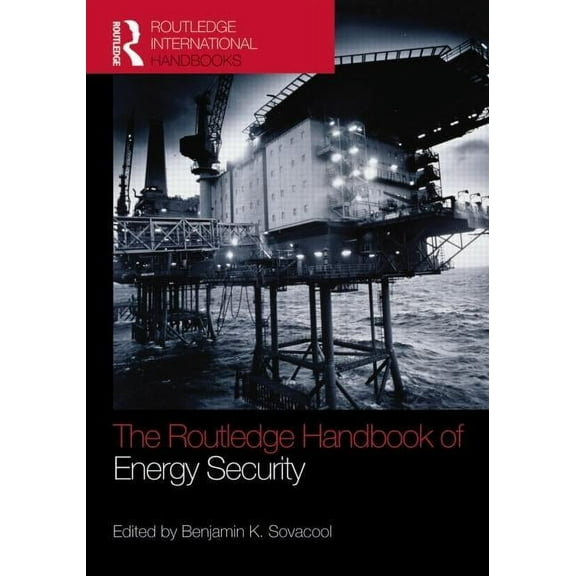 Routledge International Handbooks The Routledge Handbook of Energy Security, (Hardcover)