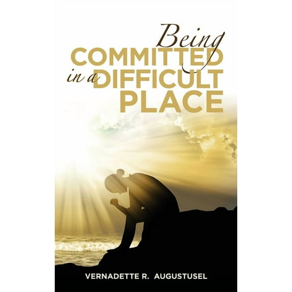 Being Committed in a Difficult Place