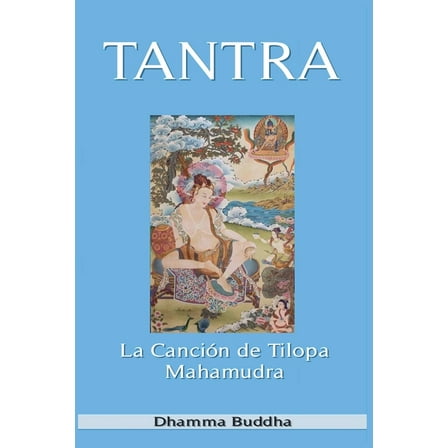 Tantra: La CanciÃ³n de Tilopa Mahamudra, (Paperback)