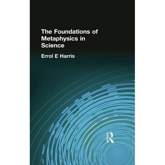 The Foundations of Metaphysics in Science, (Paperback)