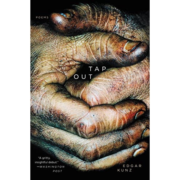 Pre-Owned Tap Out: Poems Julia Ward Howe Award Winner: Gritty Narrative Verse on Heritage, Shame, and Class Mobility, 9781328518125, 1328518124, Paperback,