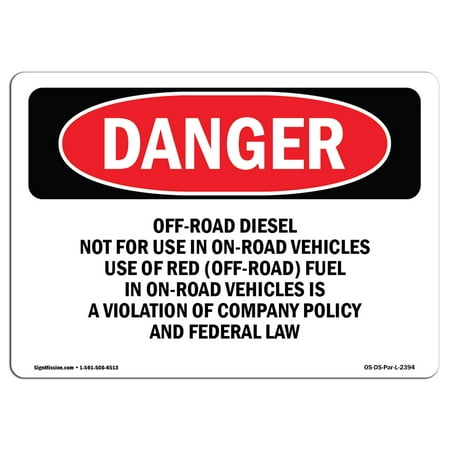 OSHA Danger Sign - Off-Road Diesel Not For Use In On-Road Vehicles 14