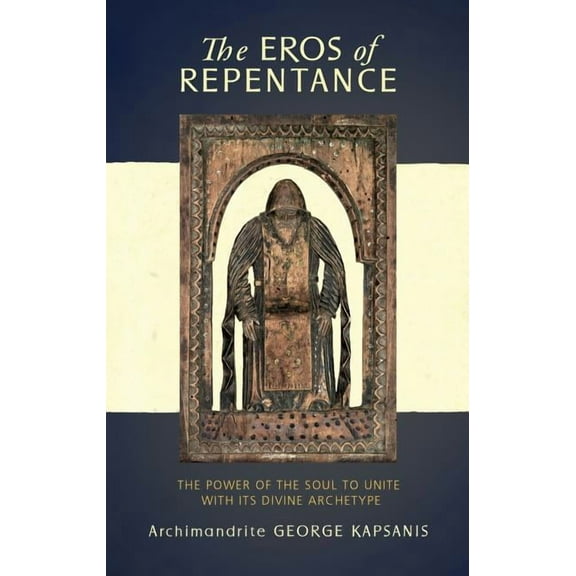 The Eros of Repentance: Four Homilies on Athonite Monasticism, (Paperback)