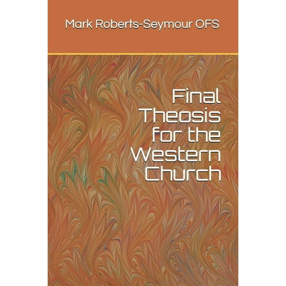 Final Theosis for the Western Church (Paperback)