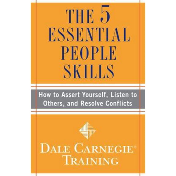 Pre-Owned The 5 Essential People Skills: How to Assert Yourself, Listen to Others, and Resolve Conflicts (Paperback) 1416595481 9781416595489