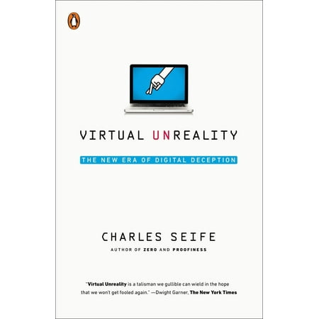 Virtual Unreality : The New Era of Digital Deception, Used [Paperback]