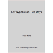 Self-hypnosis in Two Days [Paperback - Used]