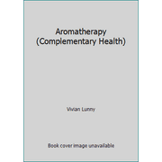 Aromatherapy (Complementary Health) [Hardcover - Used]