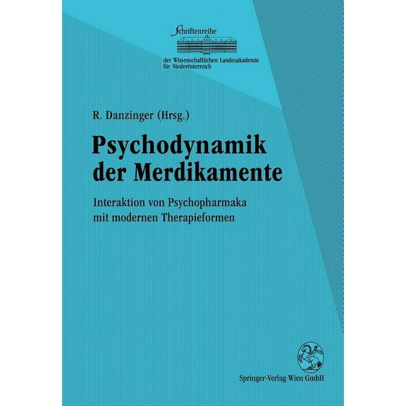 Schriftenreihe Der Wissenschaftlichen La Psychodynamik Der Medikamente: Interaktion Von Psychopharmaka Mit Modernen Therapieformen, (Paperback)
