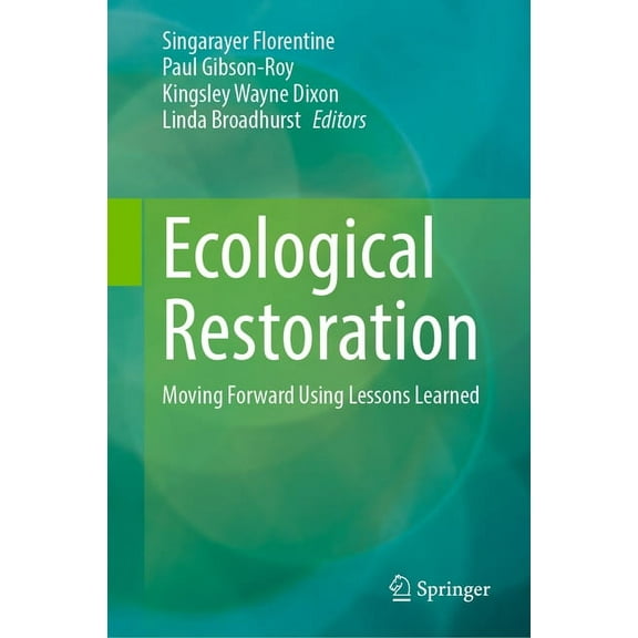 Ecological Restoration: Moving Forward Using Lessons Learned, (Hardcover)