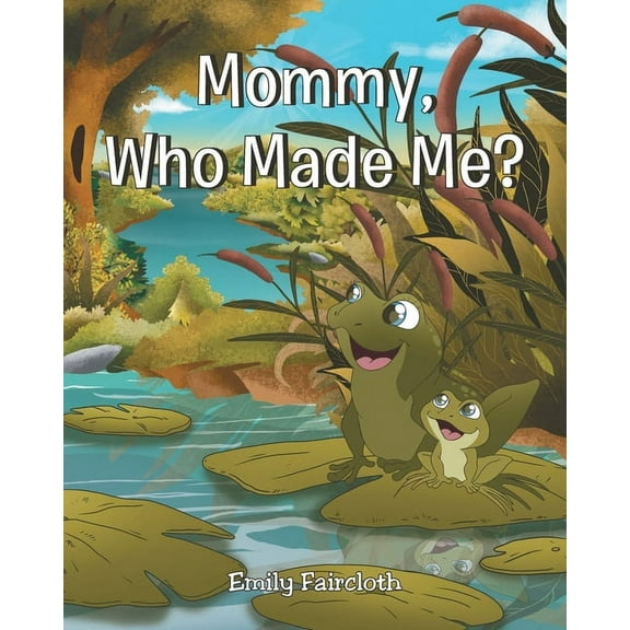 Mommy, Who Made Me?, (Paperback)