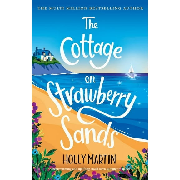 The Cottage on Strawberry Sands: A heartwarming and uplifting small town summer romance, (Paperback)