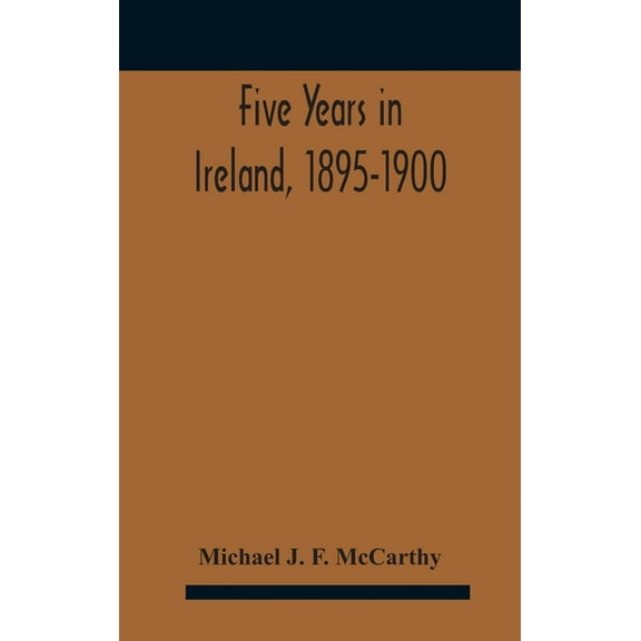 Five Years In Ireland, 1895-1900, (Hardcover)