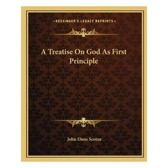 A Treatise On God As First Principle
