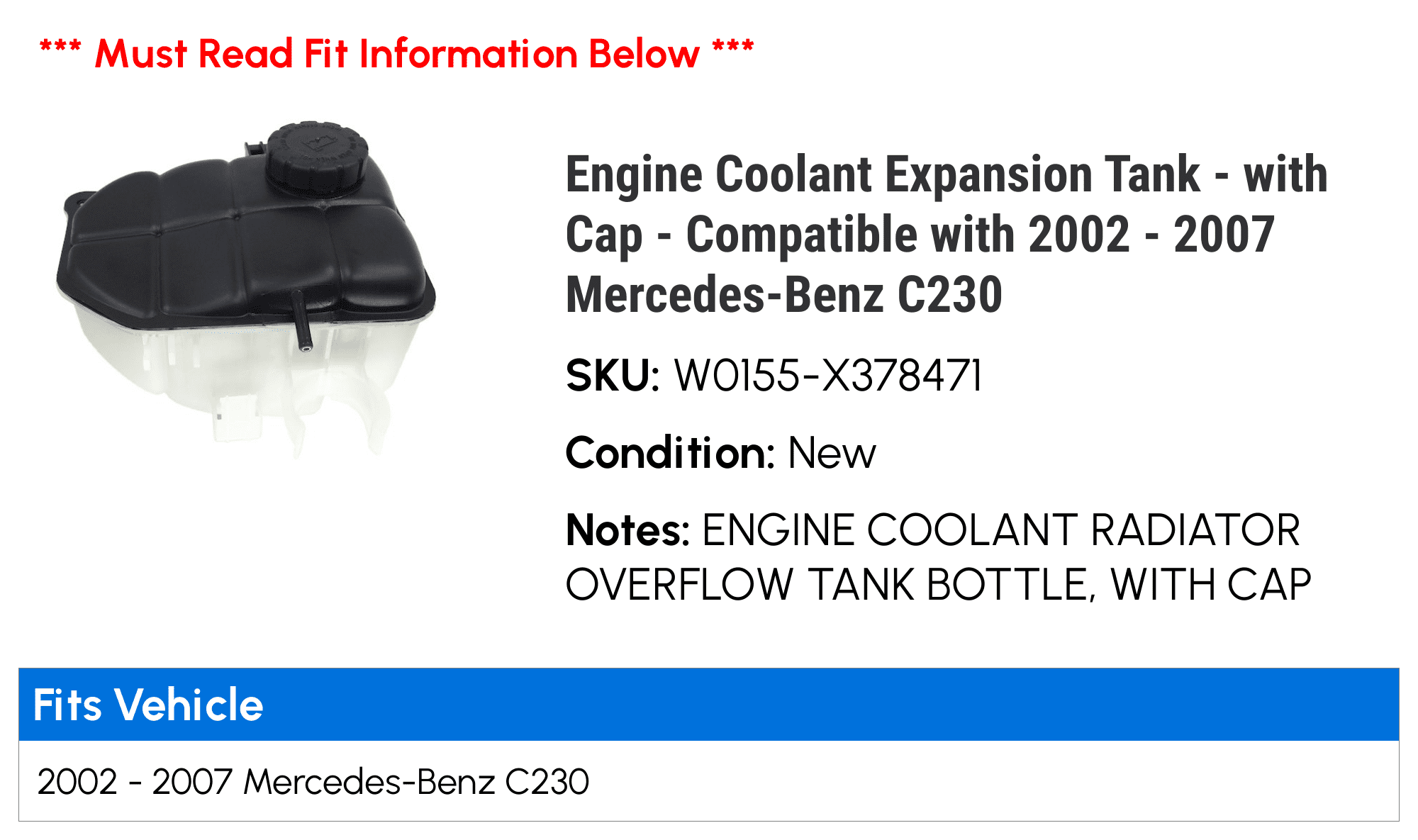 Engine Coolant Expansion Tank - with Cap - Compatible with 2002 - 2007 Mercedes-Benz C230 2003 2004 2005 2006