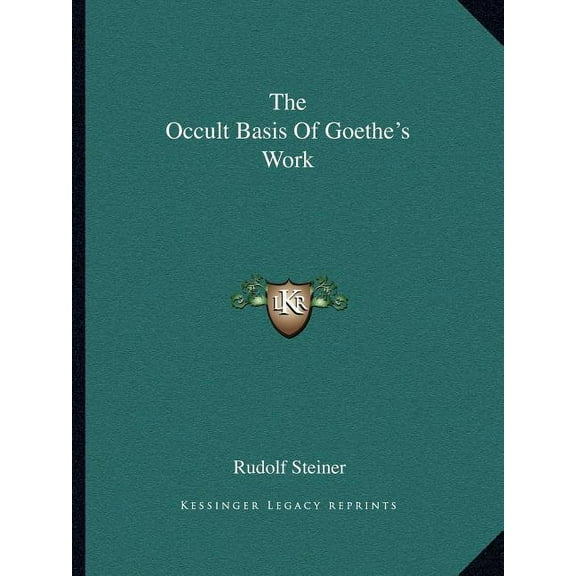 The Occult Basis Of Goethe's Work (Paperback)