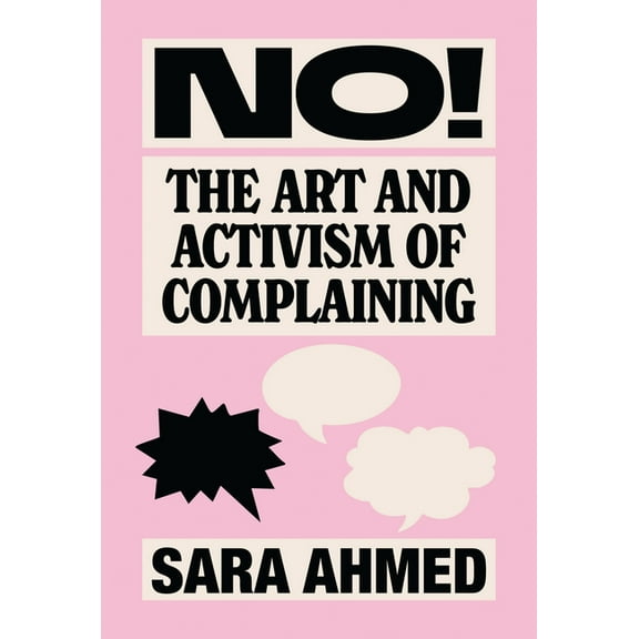 No!: The Art and Activism of Complaining, (Paperback)