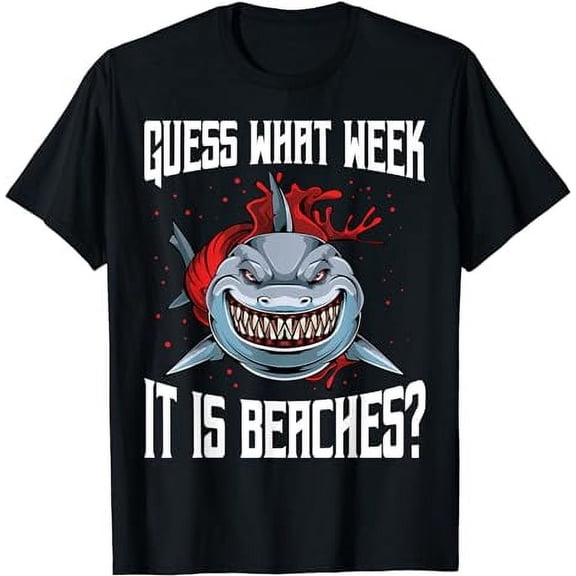 Funny Shark Joke Guess What Week It Is Sarcastic Party Beach T-Shirt