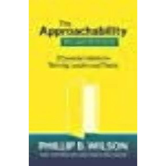 The Approachability Playbook : 3 Essential Habits for Thriving Leaders and...